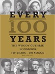 Every 100 Years - The Woody Guthrie Centennial Songbook - 100 Years - 100 Songs gtr