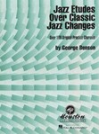 Jazz Etudes Over Classic Jazz Changes