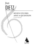 7 Etudes and a Question