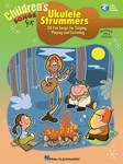 Children's Songs for Ukulele Strummers w/online audio [ukulele]