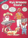 Kids Keyboard Course Book 1 PIANO
