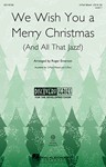 We Wish You A Merry Christmas (And All That Jazz)
