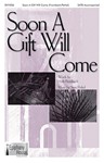 Soon a Gift Will Come