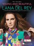 Hal Leonard   Lana Del Rey Young and Beautiful - Piano / Vocal Sheet
