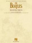 Beatles Session Parts [vocal/instrumental note-for-note transcriptions]