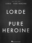 Lorde - Pure Heroine