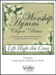 Lift High The Cross - Worship Hymns For Organ And Brass