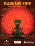 Hal Leonard   Phillip Phillips Raging Fire - Piano / Vocal / Guitar Sheet