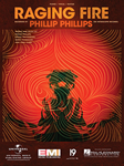 Hal Leonard   Phillip Phillips Raging Fire - Piano / Vocal / Guitar Sheet