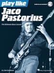 Play Like Jaco Pastorius (with Audio Access)