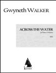 Across the Water: Songs for Piano and Chamber Orchestra Mixed