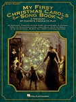 My First Christmas Carols Song Book - A Treasury of Favorite Carols to Play Piano