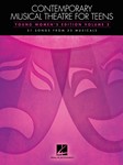 Contemporary Musical Theatre for Teens - Young Women's Edition Volume 2 31 Songs from 25 Musicals