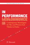In Performance:contemporary Monologues For Men And Women Late Thirties To Forties Vocal