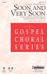 Soon and Very Soon [choirtrax cd]