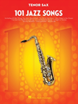 101 Jazz Songs for Tenor Sax Tenor Sax