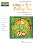 Animals Have Feelings Too - Hal Leonard Student Library Composer Showcase Elementary Level