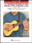 Baritone Ukulele Aerobics - Method (Book/Audio Access)