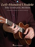 Left-Handed Ukulele The Complete Method w/online audio [ukulele]