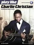 Play like Charlie Christian - The Ultimate Guitar Lesson Book with Online Audio Tracks