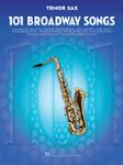 101 Broadway Songs for Tenor Sax Tenor Sax