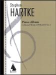 Stephen Hartke Piano Album Volume 1: Collected Works 1984-2015 [piano]