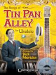Songs of Tin Pan Alley for Ukulele w/online audio [ukulele]