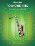 101 Movie Hits - 101 Movie Hits for Tenor Sax Tenor Sax