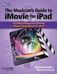 The Musicians Guide to iMovie for iPad -