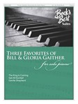 Three Favorites of Bill and Gloria Gaither [piano solo] Fred Bock