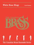 White Rose Elegy [brass quintet] Canadian Brass Brass Qnt