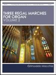 Three Regal Marches for Organ Vol 2 [organ] Organ Solo