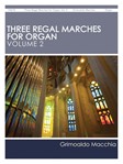 Three Regal Marches for Organ Vol 2 [organ] Organ Solo