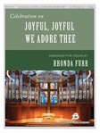 Celebration on Joyful, Joyful We Adore Thee [organ] Furr Organ Solo