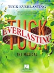 Tuck Everlasting The Musical [vocal selections]