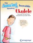 Amazing Incredible Shrinking Ukulele [reference] Book