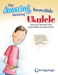 Amazing Incredible Shrinking Ukulele [reference] Book