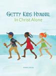 Getty Kids Hymnal In Christ Alone [pvg]