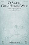 O Savior Open Heaven Wide