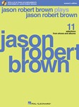 Jason Robert Brown Plays Jason Robert Brown - With a CD of Recorded Piano Accompaniments Performed by Jason Robert Brown Women's Edition, Book/CD PVG