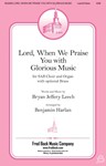 Lord When We Praise You with Glorious Music