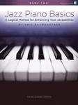 Jazz Piano Basics Book 2 A Logical Method for Enhancing Your Jazzabilities