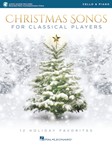 Christmas Songs for Classical Players - Cello and Piano - 12 Holiday Favorites Cello