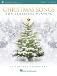 Christmas Songs for Classical Players - Trumpet and Piano - 12 Holiday Favorites Trumpet