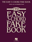 The Easy 3-Chord Fake Book - Melody, Lyrics & Simplified Chords in the Key of C