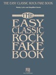 The Easy Classic Rock Fake Book - Melody, Lyrics & Simplified Chords in the Key of C