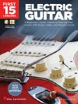 First 15 Lessons Electric Guitar w/online audio & video [guitar]