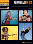 Blues Guitar for Kids - Hal Leonard Guitar Method - A Beginner's Guide with Step-by-Step Instruction for Acoustic and Electric Guitar