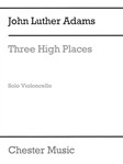 Three High Places [cello] Adams