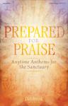 Prepared for Praise [choirtrax cd]